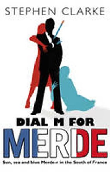 Dial M for Merde - Clarke Stephen