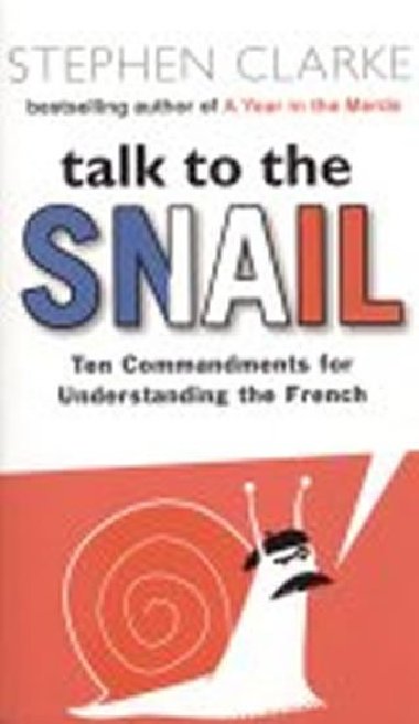 Talk to the Snail - Clarke Stephen