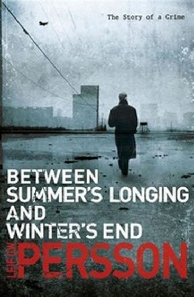Between Summers Longing and Winters End - Persson Leif G. W.