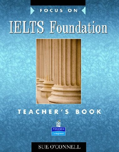 Focus on IELTS Foundation Teachers Book - OConnell Sue