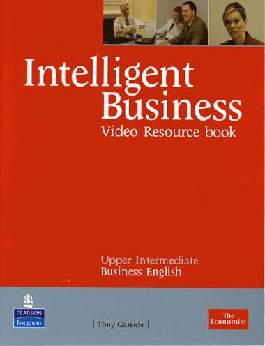 Intelligent Business Upper Intermediate Video Resource Book - Garside Athony