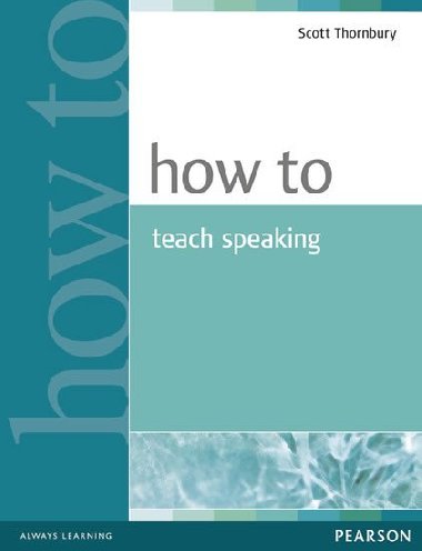 How to Teach Speaking - Thornbury Scott