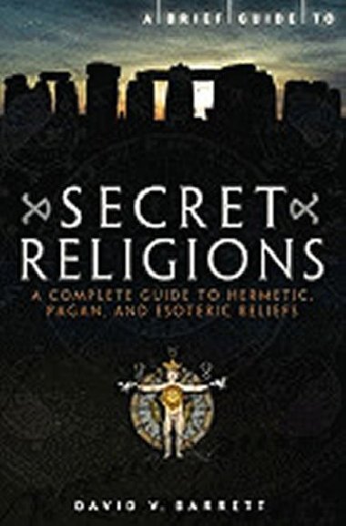 A Brief Guide to Secret Religions - Barrett David V.