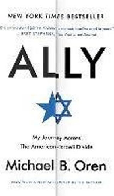 Ally : My Journey Across the American-Israeli Divide - Oren Michael B.
