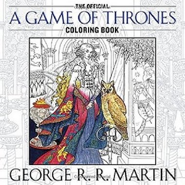 The Official a Game of Thrones Coloring Book - Martin George R. R.
