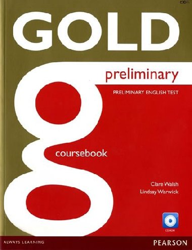 Gold Preliminary Coursebook with CD-ROM Pack - Walsh Clare