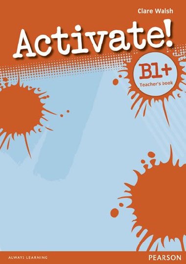Activate! B1+ Teachers Book - Walsh Clare