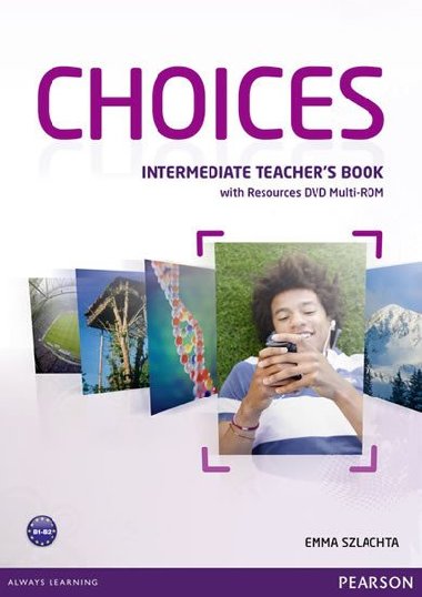 Choices Intermediate Teachers Book & Multi-ROM Pack - Szlachta Emma