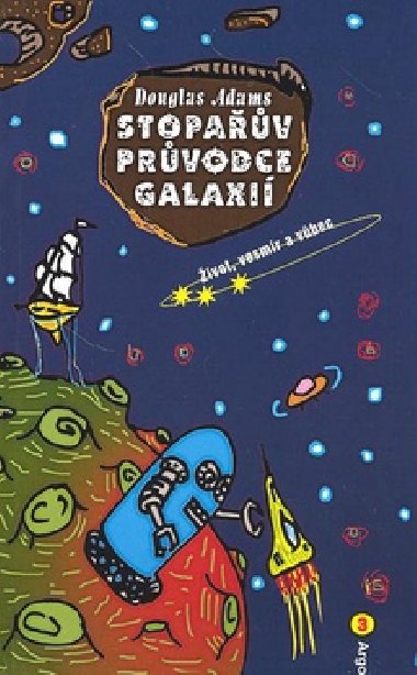 Stopav prvodce Galaxi 3. - ivot, vesmr a vbec - Douglas Adams
