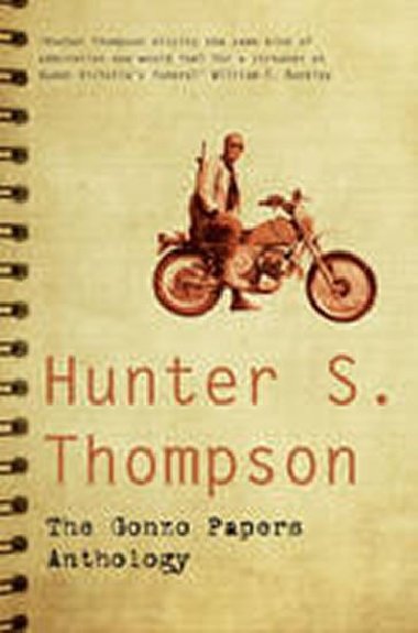 The Gonzo Papers Anthology - Thompson Hunter S.