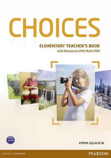 Choices Elementary Teachers Book & DVD Multi-ROM Pack - Szlachta Emma