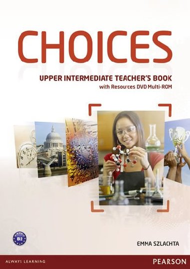 Choices Upper Intermediate Teachers Book & DVD Multi-ROM Pack - Szlachta Emma