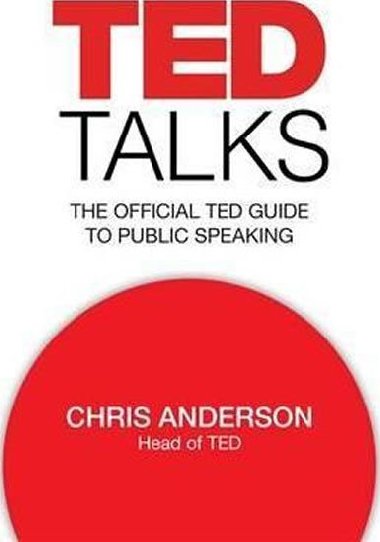 TED Talks - The official TED guide to public speaking - Anderson Chris