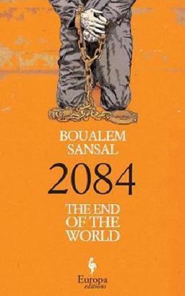 2084 : The End of the World - Sansal Boualem