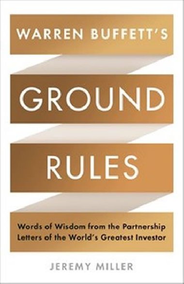 Warren Buffetts Ground Rules - Miller Jeremy