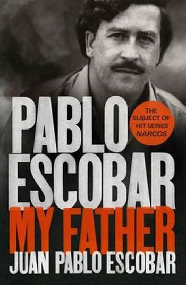 Pablo Escobar - My Father - Escobar Juan Pablo