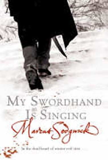 My Swordhand is Singing - Sedgwick Marcus