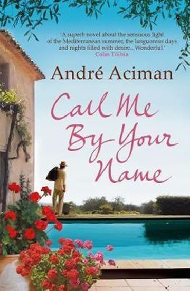Call Me by Your Name - Andr Aciman