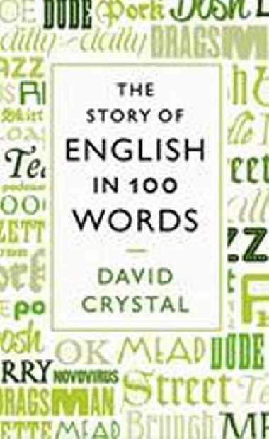 The Story of English in 100 Words - Crystal David