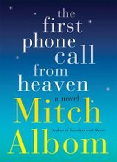 The First Phone Call From Heaven - Albom Mitch