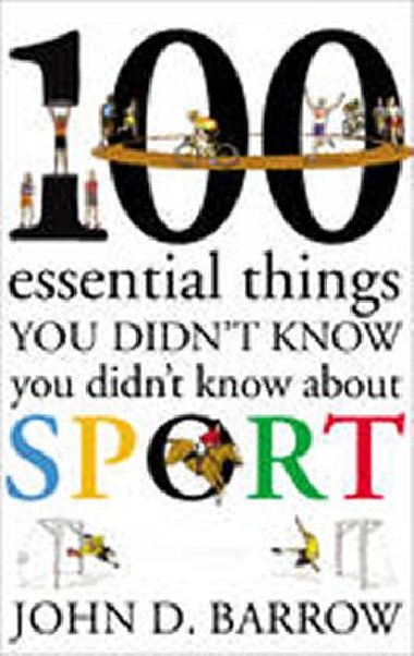 100 Essential Things You Didnt Know You Didnt Know About Sport - Barrow John David