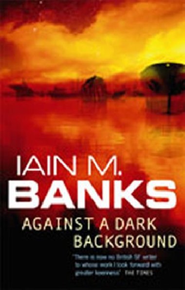 Against a Dark Background - Banks Iain M.