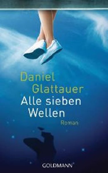 Alle sieben Wellen - Glattauer Daniel