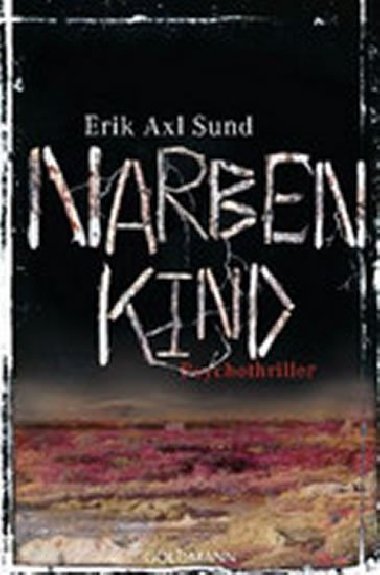 Narbenkind: Psychothriller - Sund Erik Axl