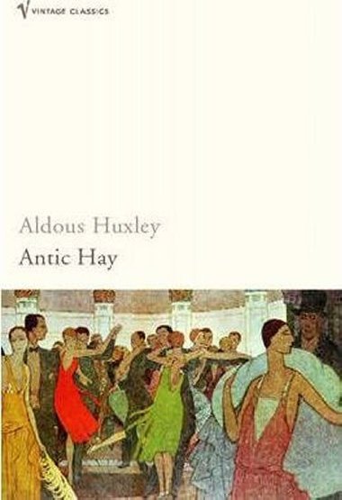 Antic Hay - Huxley Aldous