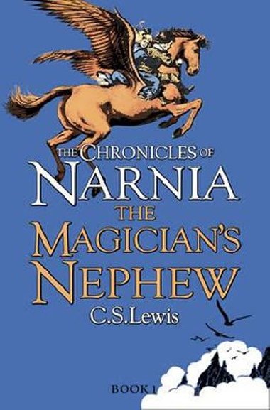 The Chronicles of Narnia: The Magicians Nephew - Lewis C. S.