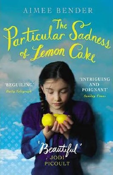 The Particular Sadness of Lemon Cake - Benderov Aimee