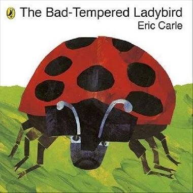 The Bad-Tempered Ladybird - Carle Eric