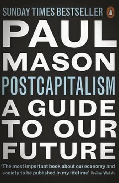 Postcapitalism : A Guide to Our Future - Mason Paul