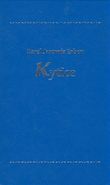 Kytice - Karel Jaromr Erben - Karel Jaromr Erben