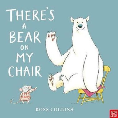 Theres a Bear on My Chair - Collins Ross