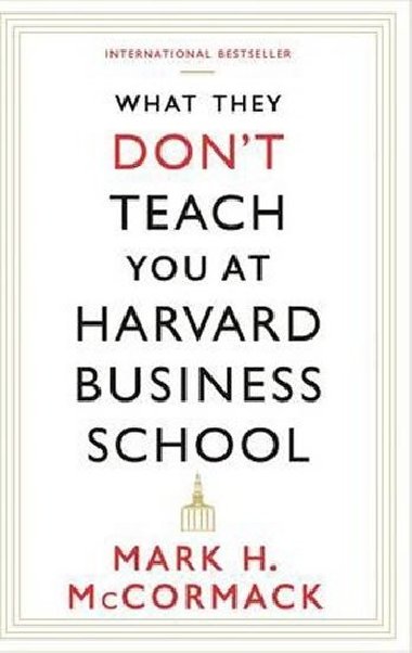 What They Dont Teach You at Harvard Business School - McCormack Mark H.