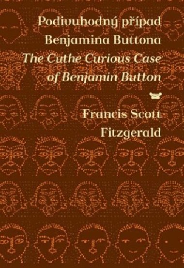 PODIVUHODN PPAD BENJAMINA BUTTONA THE CURIOUS CASE OF BENJAMIN BUTTON - Francis Scott Fitzgerald