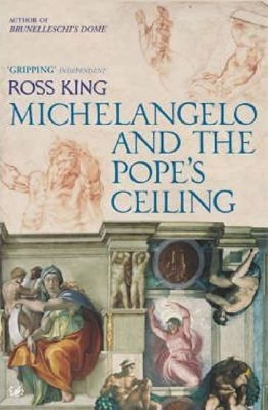 Michelangelo And The Popes Ceiling - King Ross