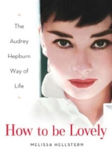 How To Be Lovely - Hellstern Melissa