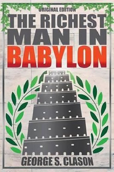 The Richest Man in Babylon - Original Edition - Clason George S.