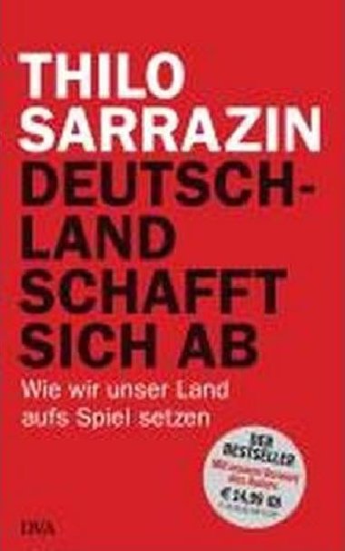 Deutschland schafft sich ab - Sarrazin Thilo