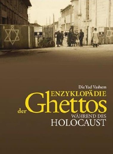 Die Yad Vashem Enzyklopdie der Ghettos whrend des Holocaust - Miron Guy