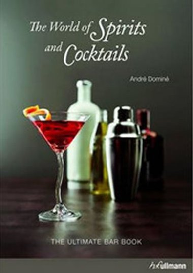 The World of Spirits and Cocktails - Domin Andr