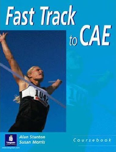Fast Track to C.A.E.: Coursebook - Stanton Alan