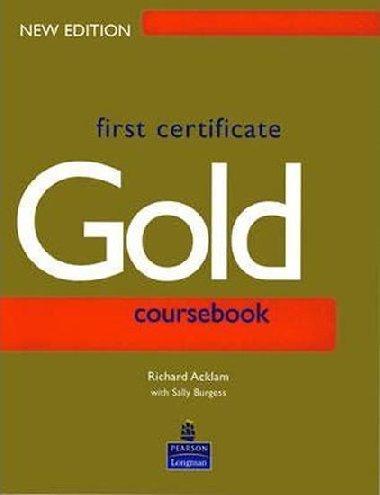 First Certificate Gold Students Book New Edition - Acklam Richard