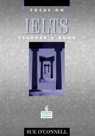 Focus on IELTS: Teachers Book - OConnell Sue
