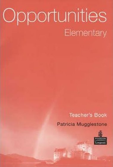 Opportunities: Elementary Teachers Book - Mugglestone Patricia