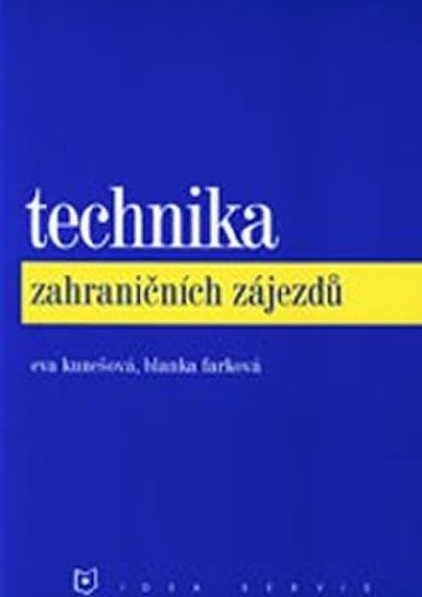 Technika zahraninch zjezd (3. aktualizovan vydn) - Kuneov E., Farkov B.