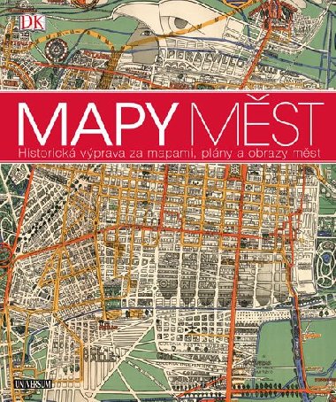 Mapy mst - Historick vprava za mapami, plny a obrazy mst - Dorling Kindersley