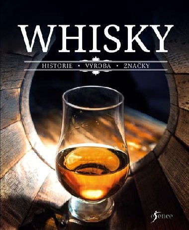 Whisky - Historie Vroba Znaky - Esence